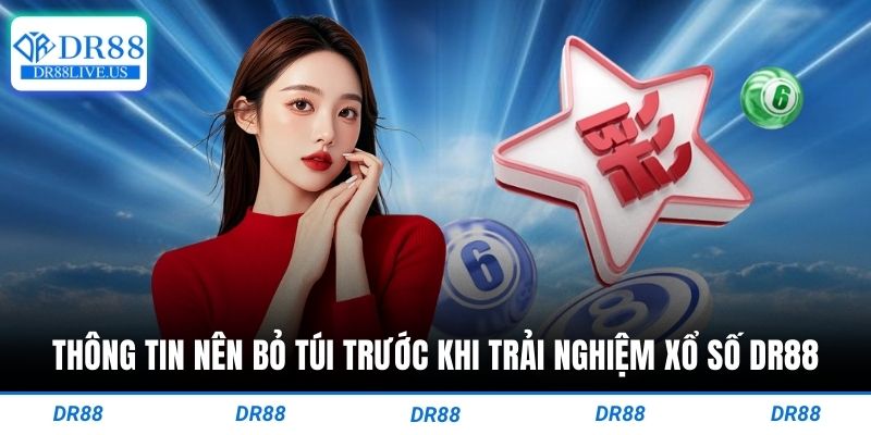 Thông tin nên bỏ túi trước khi trải nghiệm xổ số dr88